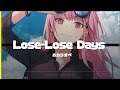 【 Lose-Lose Days 】 歌: 森カリオペ 作詞 : moricalliope 作曲: seibin(ESTIMATE)  from UnAlive