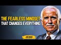 The Fearless Mindset That Changes Everything | Jim Rohn Motivation