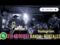 GRUPO NORTEÑO BANDA GONZÁLEZ DE BOGOTÁ COLOMBIA INFO: 319 4890861