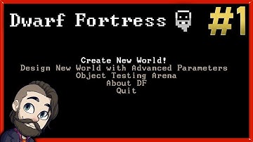 Dwarf Fortress Tutorial Series ► How to Play in 2019! 🔴 Part 1 - Making a World & Preparing Caref