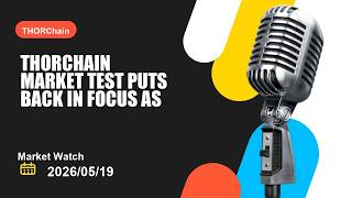 THORChain market test puts THORChain back in focus as pressure builds across crypto this week