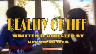 Reality of Life| Experimental Short Film| Written & Directed By Vivan Mehta