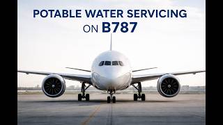 Boeing 787 Water Servicing Procedure | Aviation Tutorial