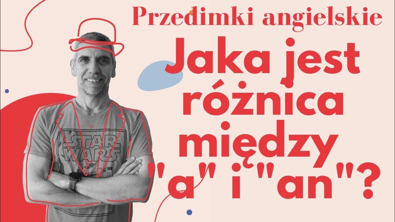 Przedimki A An The ćwiczenia Gramatyka: Przedimki 3 - Jaka jest różnica między "a" i "an"? - YouTube