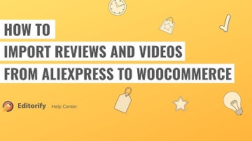 How to import Aliexpress videos and reviews to WooCommerce