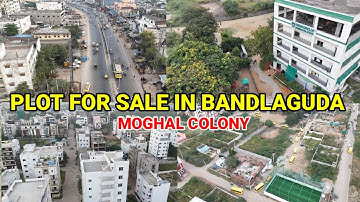 plots for sale in chandrayangutta bandlaguda  hyderabad plot for sale Moghal colony bandlaguda