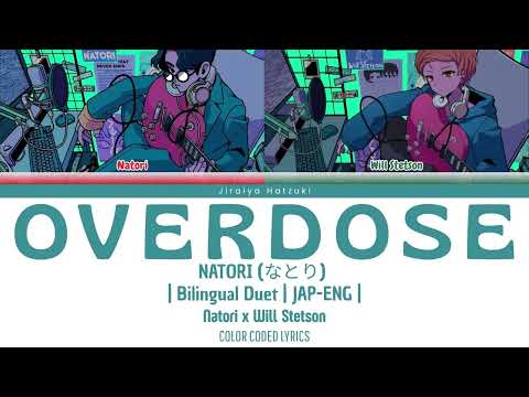 | Overdose - Bilingual Duet | Natori x Will Stetson | Color Coded Lyrics Jap-Eng |