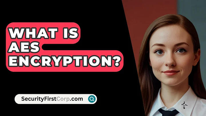 What Is AES Encryption? - SecurityFirstCorp.com