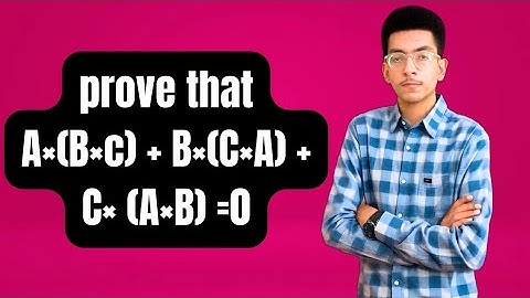 Prove that A × (B × C ) + B ( C × A ) + C ( A × B) =0 in Urdu and Hindi |Easy method |#vector #maths