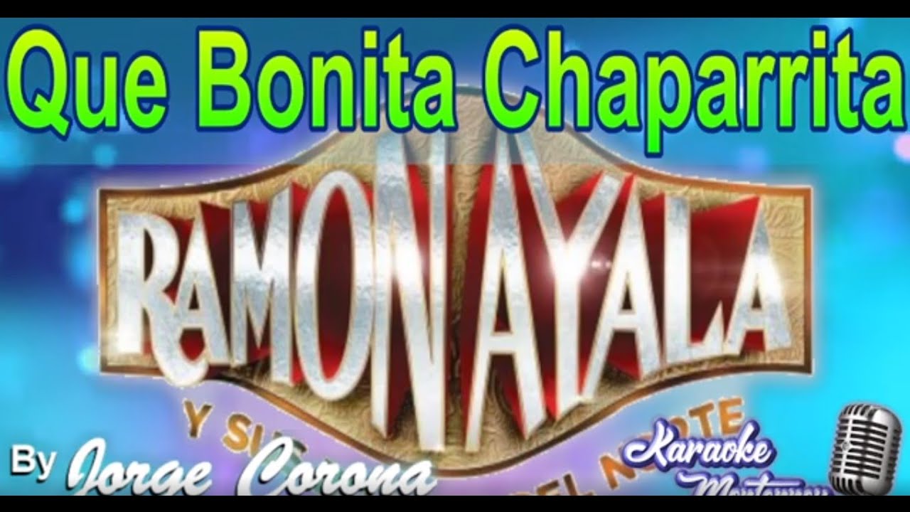 Karaoke Monterrey Ramon Ayala Que Bonita Chaparrita YouTube