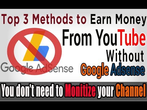 How to Earn Money from Youtube Without Google Adsense - Top 3 Methods ...