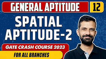 General Aptitude 12 | SPATIAL APTITUDE - 2 | GATE - For All Branches