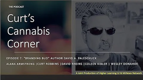 Curt's Cannabis Corner Ep 7:  "Branding Bud" Autho...