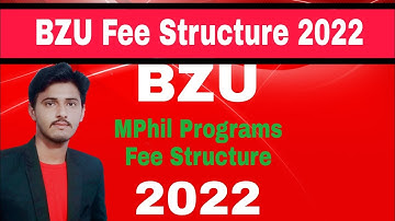 BZU Fee Structure 2022 |BS Programs Fee Structure BZU 2022 |MPhil Programs Fee Structure 2022 BZU