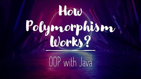 OOP with Java  - How Polymorphism Works