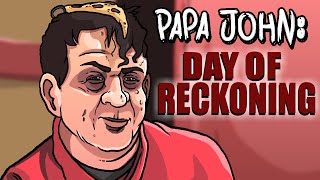 Papa John: The Day of Reckoning: The Movie: The Pizza