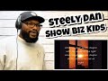 Steely Dan - Show Biz Kids | REACTION