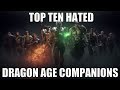 Top Ten Hated Dragon Age Companions