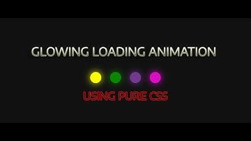 CSS Glowing Loading Page Animation Effects | CSS3 Animation Tutorial