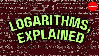 Logarithms, Explained  Steve Kelly