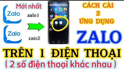 Cách sử dụng 2 zalo trên 1 điện thoại/Hướng dẫn cài 2 ứng dụng zalo trên 1 điện thoại/Sáng Tạo Việt