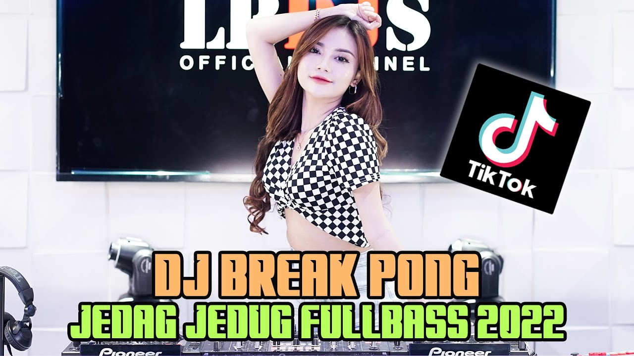 DJ BREAK PONG ORIGINAL LBDJS FULL BASS 2022 - YouTube