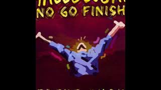 HALLELUJAH NO GO FINISH by FREKE UMOH