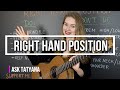 Right Hand Position - Ask Tatyana - Guitar Tutorial
