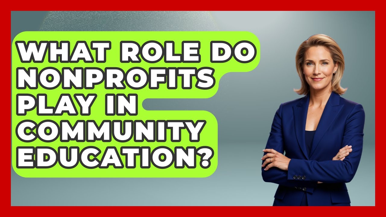 What Role Do Nonprofits Play in Community Education? | The Nonprofit Digest
