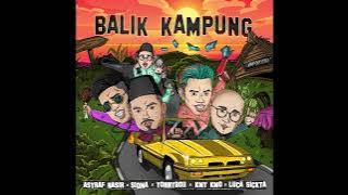@ASYRFNSIR, @SiQma, @yonnyboii, @KmykmoOfficial, @Lstheofficial  - Balik Kampung (Official Audio)