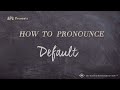 How to Pronounce Default (Real Life Examples!)