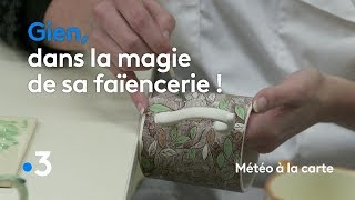 Gien, dans la magie de sa faïencerie ! - Météo à la carte