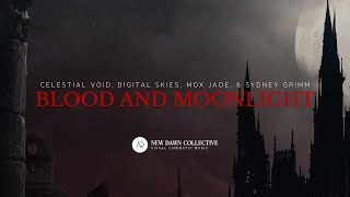 Celestial Void, Digital Skies, Mox Jade \u0026 Sydney Grimm - Blood and Moonlight [New Dawn Collective]
