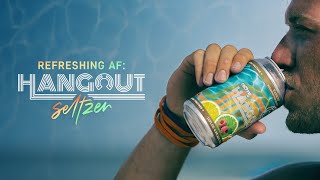 Introducing The Hangout Seltzer