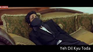 unique love touching WhatsApp status Aankhen Mila Mujhse ab Yeh Dil Kyu Toda 2018 new