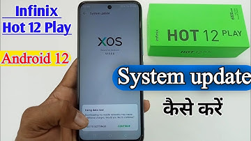 infinix hot 12 Play System update / how to System update in infinix hot 12 play /New version XOS
