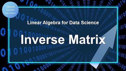 7-3. What Is an Inverse Matrix and Why Does It Matter in Data Science?