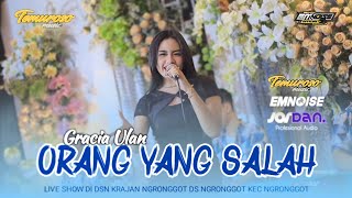 Video thumbnail of "ORANG YANG SALAH - Gracia Ulan Temuroso Music live Ngronggot"