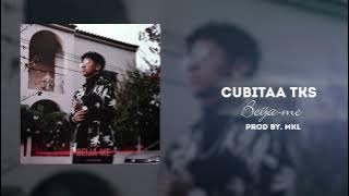 Cubitaa Tks - Beija-me (prod.Mkl)