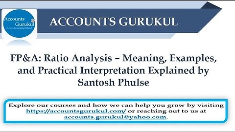 FP&A: Ratio Analysis – Meaning, Examples, and Practical Interpretation | Explained by Santosh Phulse