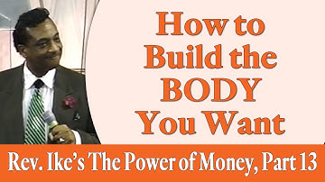 How to Build the Body You Want - Rev. Ike