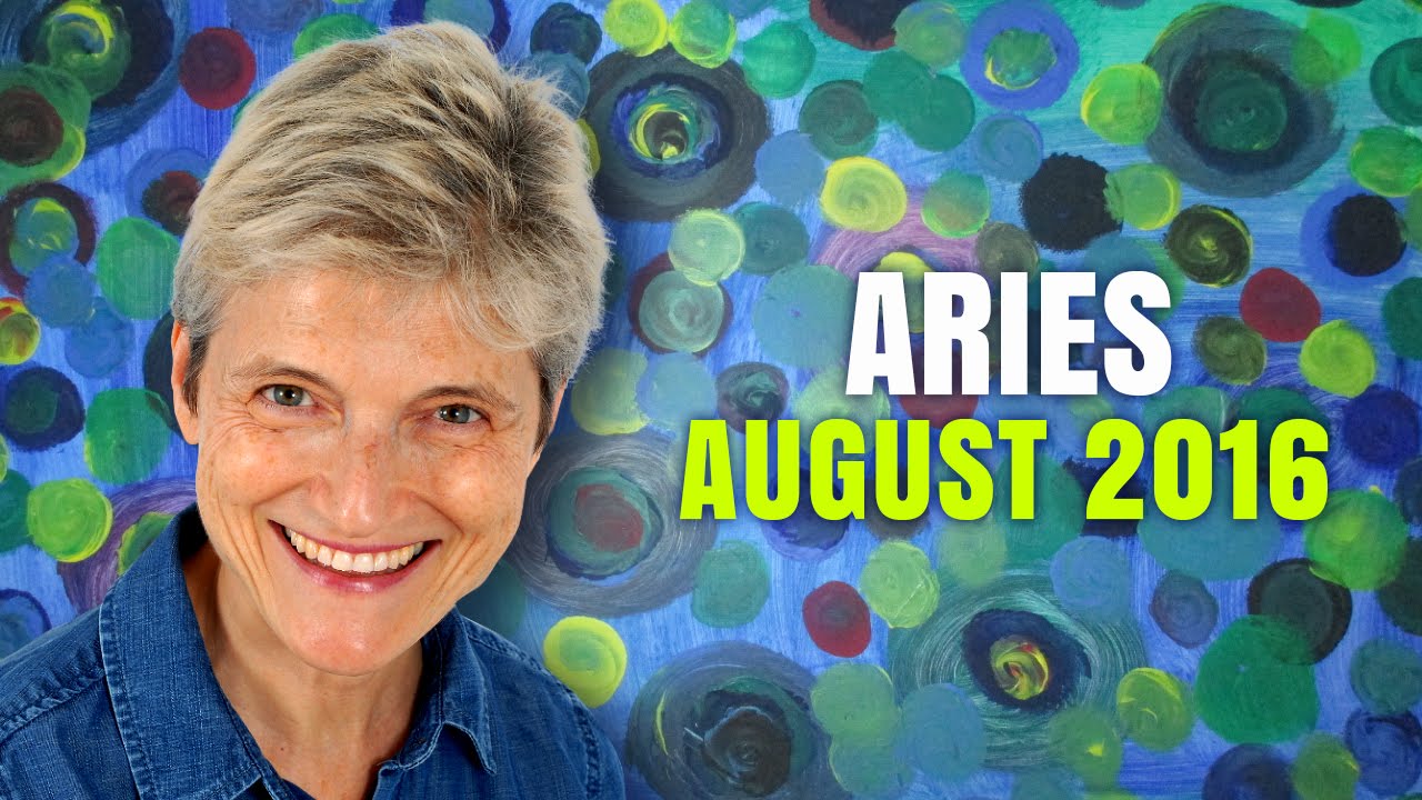 ARIES AUGUST 2016 HOROSCOPE - Love and relationships
