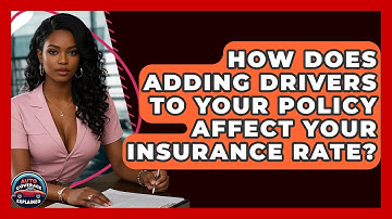 How Does Adding Drivers To Your Policy Affect Your Insurance Rate? - Auto Coverage Explained