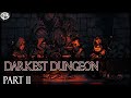 Darkest dungeon  part 11