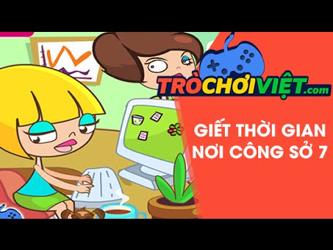 Game Giết Thời Gian Nơi Công Sở 7 - Video Hướng Dẫn Cách Chơi Game - Youtube