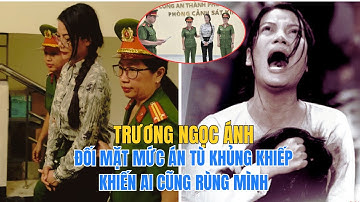 Trương Ngọc Ánh đối mặt mức án khủng khiếp có thể lên tới 20 năm tù