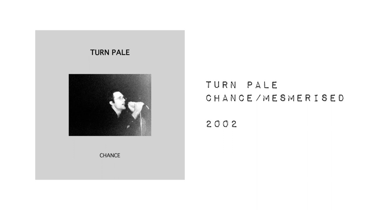 Turn Pale - Chance/Mesmerised [USA post-punk - 2002]