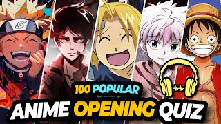 🔥GUESS THE ANIME OPENING - TOP 100 POPULAR ANIME - ANIME OPENING QUIZ
