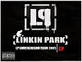 Linkin Park - LP Underground Tour 2003 EP [Fan Made] 2K/60fps