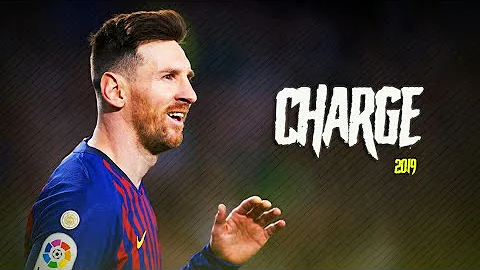 Lionel Messi - "Charge" 2019 || HD